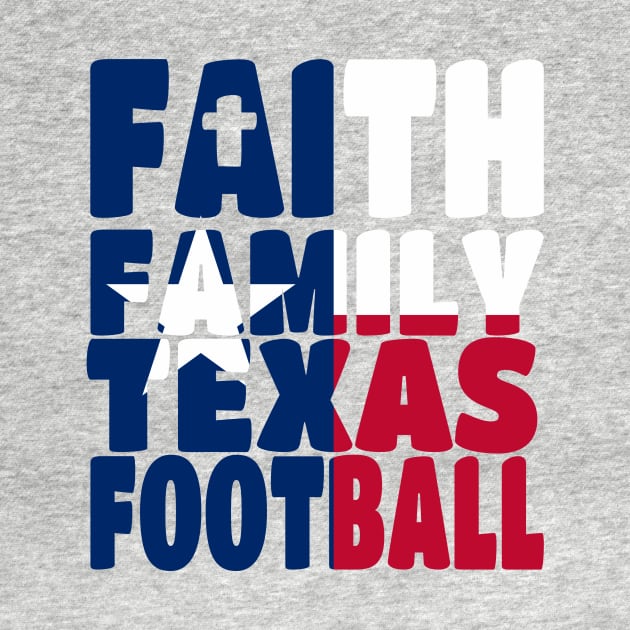 My Faith My Family Texas Football by Yesteeyear